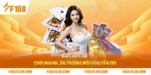 Bài Cào F168 – Chơi Nhanh, Ăn Thưởng Mỗi Ván Liền Tay