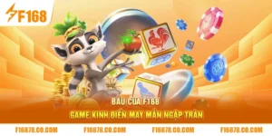 Bầu Cua F168 – Game Kinh Điển May Mắn Ngập Tràn