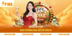 Roulette F168 – Quay Số Đơn Giản, Hốt Về Tiền To