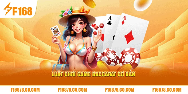 Luật chơi game Baccarat cơ bản