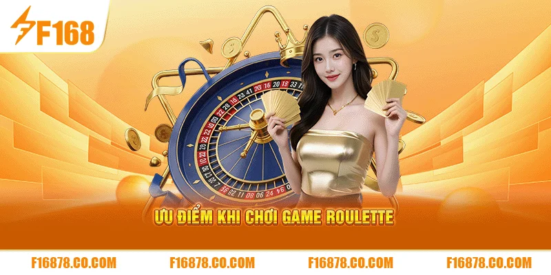 Ưu điểm khi chơi game Roulette 