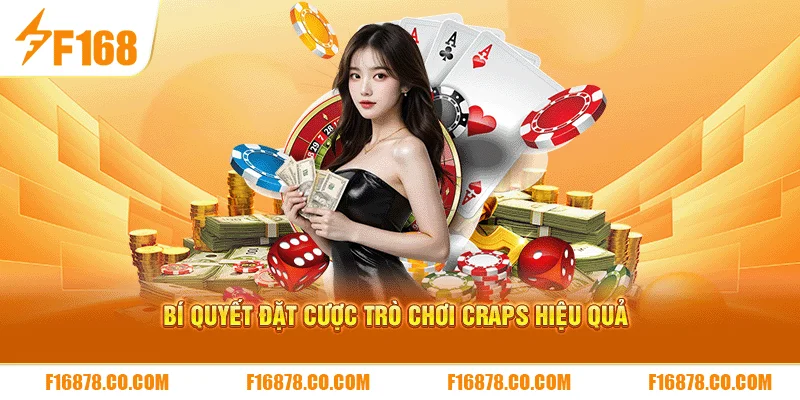 Bí quyết đặt cược trò chơi craps hiệu quả