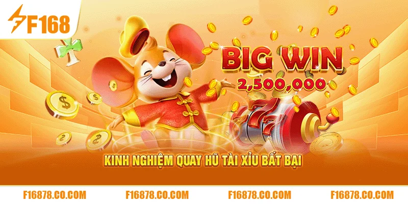 Kinh nghiệm quay hũ tài xỉu bất bại