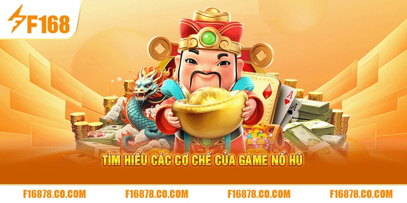 Tìm hiểu các cơ chế của game nổ hũ