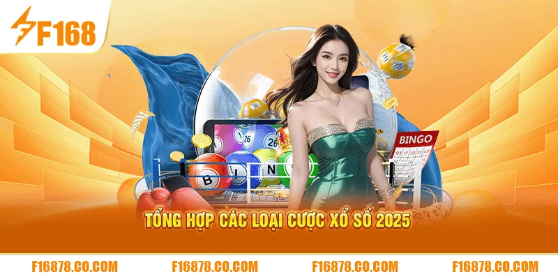 Tổng hợp các loại cược xổ số 2025
