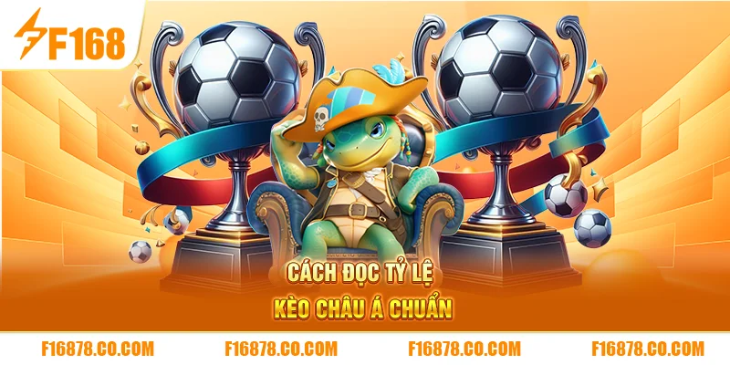 Cách đọc tỷ lệ kèo châu á chuẩn