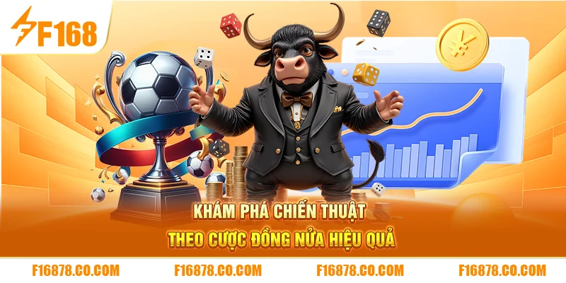 Khám phá chiến thuật theo cược đồng nửa hiệu quả
