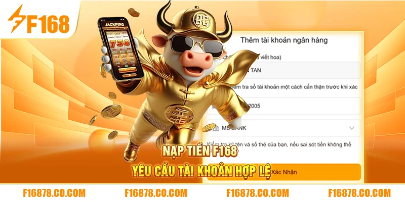 Nạp tiền F168 yêu cầu tài khoản hợp lệ 